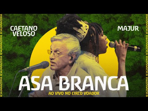 Asa Branca - Caetano Veloso e Majur Ao Vivo no Circo Voador | Lançamento do App 342 Amazônia