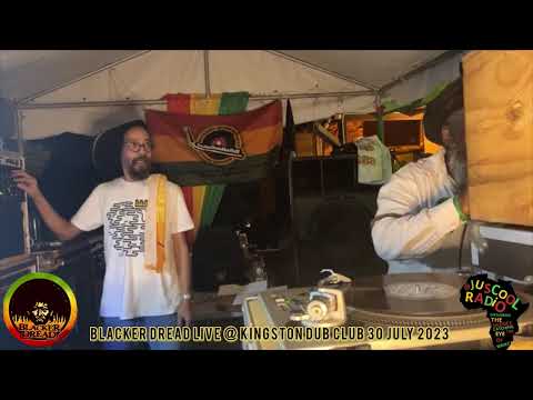 Selector Blacker Dread Live @ Kingston Dub Club 30/07/2023 Jamaica www.Juscoolradio.com #REGGAE