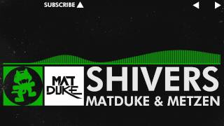 [Hard Dance] - Matduke ft. Metzen - Shivers [Monstercat Release]
