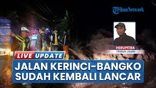 Kondisi Terkini Jalan Kerinci-Bangko seusai Longsor hingga Mobil Terjebak, Sudah Lancar Lagi