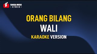 Download lagu Wali - Orang Bilang (Karaoke) mp3 Download lagu Wali - Orang Bilang (Karaoke) mp3