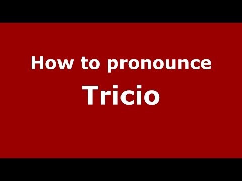How to pronounce Tricio