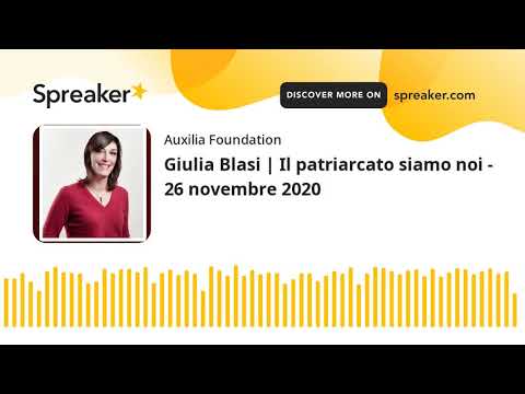 Giulia Blasi | Il patriarcato siamo noi - 26 novembre 2020 (creato con Spreaker)