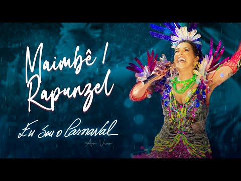 Daniela Mercury - Maimbê/Rapunzel (Eu Sou o Carnaval Ao Vivo)