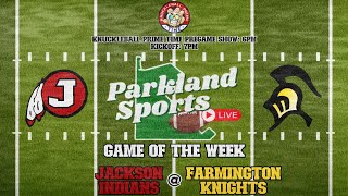 Jackson Indians @ Farmington Knights | Parkland Sports Live Week 4 | 9/19/2025