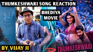 Bhediya Movie Song Reaction | Thumkeshwari | By Vijay Ji | Varun Dhawan | Kriti Sanon | Shraddha K