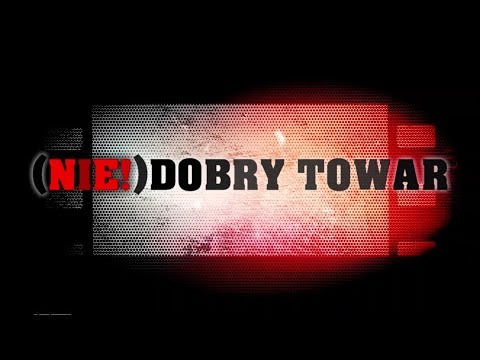 (NIE!)DOBRY TOWAR