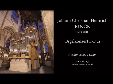 Johann Christian Heinrich Rinck: Orgelkonzert F Dur | Willibrordi-Dom Wesel | Ansgar Schlei