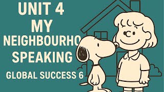 🎥 Unit 4 – My Neighbourhood | Speaking | Global Success 6
