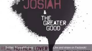 Josiah & The Greater Good - Real Mother Lover (ft Dylan Moore)