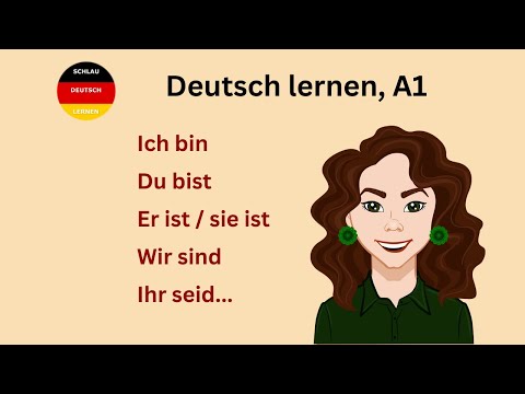 Ich bin, du bist, er ist… / Deutsch lernen für Anfänger A1