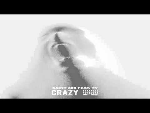 SAINT300 FT.TY-CRAZY (2K16)