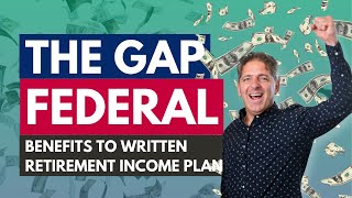 The Gap - Federal Benefits to a Written Retirement Income Plan