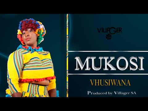 Mukosi - Vhusiwana (Produced by Villager SA)