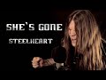 SHE S GONE STEELHEART Cover By Tommy Johansson