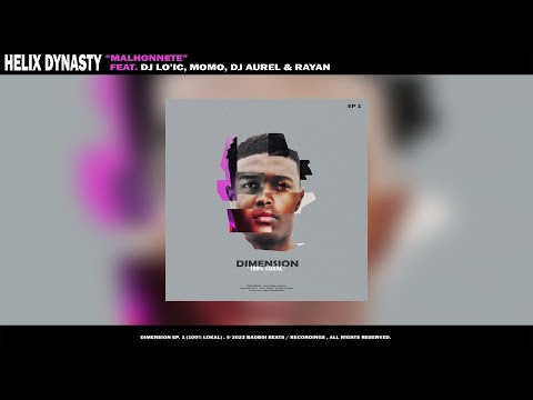 Helix Dynasty - "Malhonnête" (ft. Dj Lo'ic, Momo, Dj Aurel & Rayan) (Remix 2023) | Dimension Ep. 1