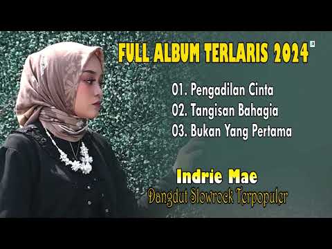 Full Album Terlaris 2024 - Dangdut Slowrock Terpopuler - Indrie Mae