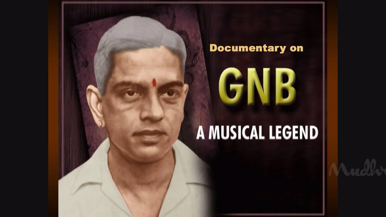 Documentary on the Musical Legend Shri.G.N.BALASUBRAMANIAM