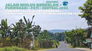 Download lagu DRIVING | JALAN MULUS BERKELOK PURWODADI - PATI | SIMPANG 5 ALUN-ALUN PURWODADI - ALUN-ALUN KAYEN mp3