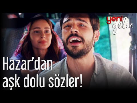 Hazar'dan Aşk Dolu Sözler! - Yeni Gelin
