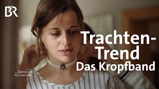Trachten-Trend: Die Renaissance des "Kropfbandes" | Zwischen Spessart und Karwendel | BR