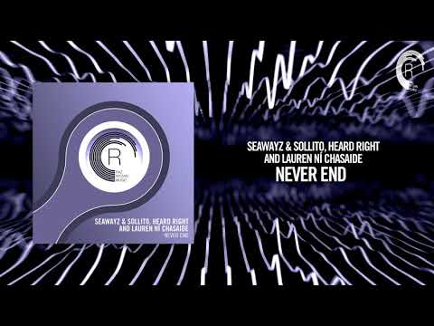 Seawayz & Sollito, Heard Right and Lauren Ni Chasaide - Never End [FULL] RNM