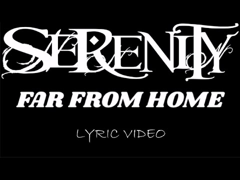 Serenity - Far From Home - 2011 - Lyric Video