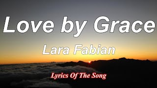 Lara Fabian - Love by Grace (Lyrics)