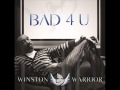 Winston Warrior - Bad 4 U 