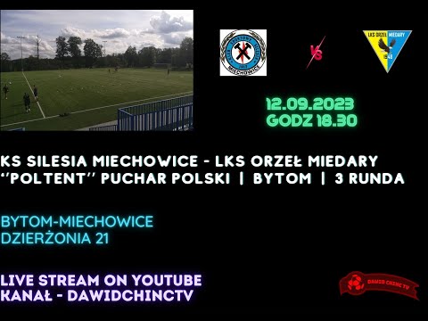 Bytom-Miechowice 12.09.2023 | KS SILESIA MIECHOWICE - LKS ORZEŁ MIEDARY | NA ŻYWO