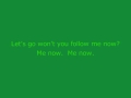 Follow Me Now (Lyrics) 