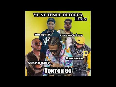 Rochy RD Ft. El Mayor, Tonton 80, Ceky Viciny y Paramba - No Tengo Cotorra (Remix) (Audio Oficial)