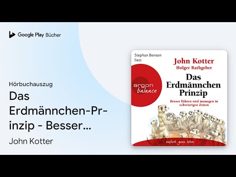 „Das Erdmännchen-Prinzip - Besser führen und…“ von John Kotter · Hörbuchauszug