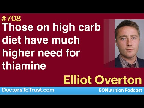 ELLIOT OVERTON 2  | Those on high carb diet have much higher need for thiamine