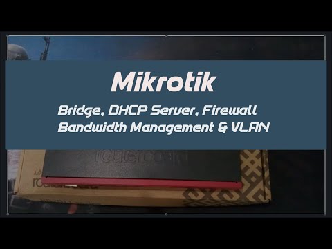 Mikrotik Setup (Bridge, DHCP Server, Firewall, Nat, Bandwidth Limits & VLAN)