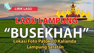 Download lagu Lagu Lampung 'Busekhah' (lirik lagu) mp3 Download lagu Lagu Lampung 'Busekhah' (lirik lagu) mp3