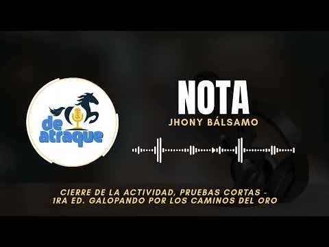 JHONY BÁLSAMO y el balance final de los cortos del Galopando por los Caminos del Oro  | De Atraque