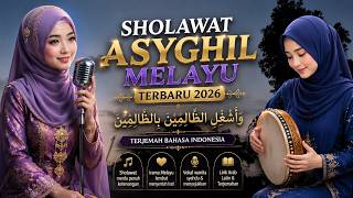 Download lagu SHOLAWAT ASYGHIL MELAYU TERBARU 2026, TERJEMAH BAHASA INDONESIA. mp3