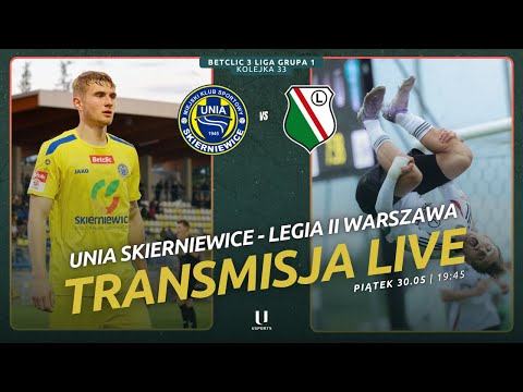MISTRZOWSKA FETA I WALKA O BARAŻE! | Betclic 3 liga: Unia Skierniewice - Legia II Warszawa