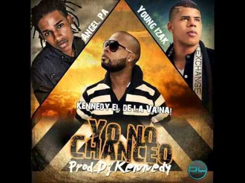 Kennedy, Angel Pa Ft Young Izak - Yo No La Chanceo (By Dj Kennedy)
