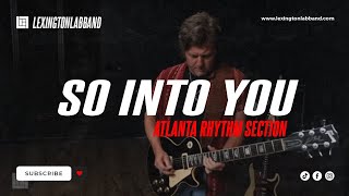 So Into You [Atlanta Rhythm Section] • Lexington Lab Band