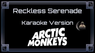 Arctic Monkeys - Reckless Serenade [CC] [Karaoke Instrumental]