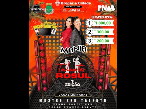 Forró Mania e 1ª edição do talentos Rosul. Festa junina do município