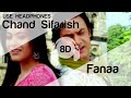 Chand Sifarish 8D Audio Song - Fanna (HIGH QUALITY) 🎧