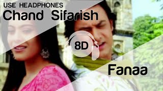 Chand Sifarish 8D Audio Song - Fanna (HIGH QUALITY