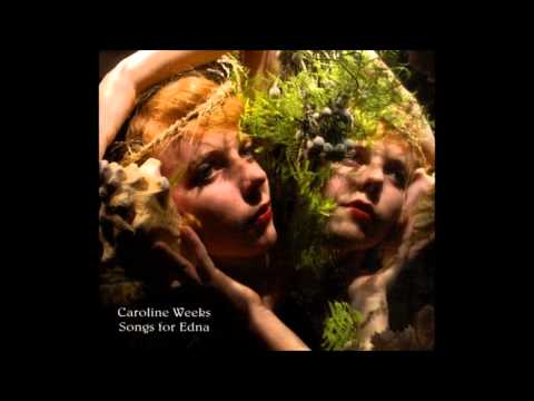 Caroline Weeks - What Lips My Lips Have Kissed