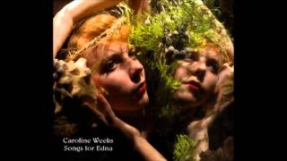 Caroline Weeks - What Lips My Lips Have Kissed