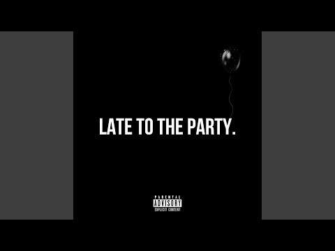 Late To The Party