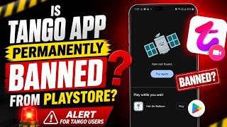 Download lagu Is Tango App Permanently Banned From Play Store | Why Is Tango App Not Showing On Play Store? mp3