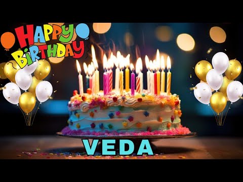 Happy Birthday Veda, Birthday Wishes, Birthday Song, Today, hbd